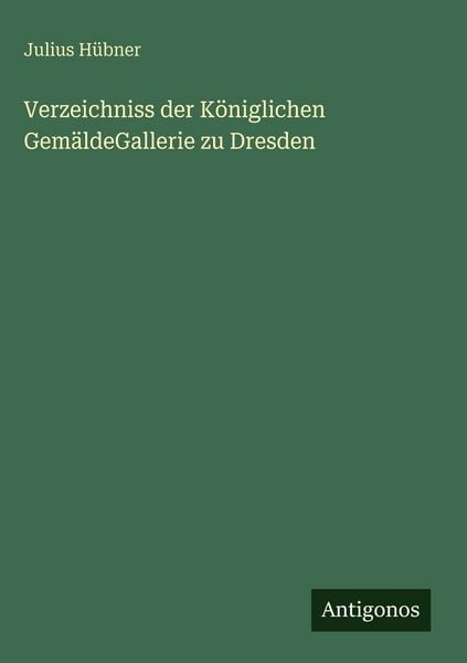 Produktbild: Verzeichniss der K&ouml;niglichen Gem&auml;ldeGallerie zu Dresden