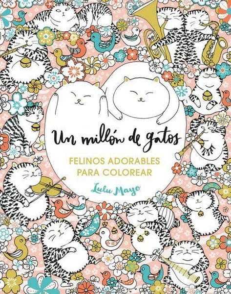 Produktbild: Un Mill&oacute;n de Gatos. Felinos Adorables Para Colorear / A Million Cats