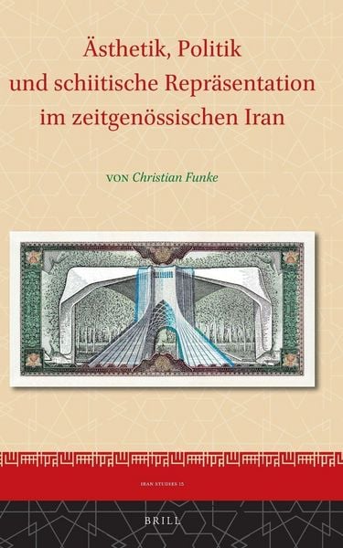 Produktbild: &Auml;sthetik, Politik und schiitische Repr&auml;sentation im zeitgen&ouml;ssischen Iran