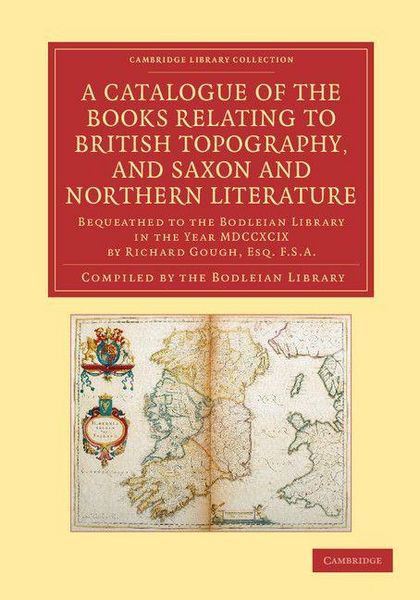 Produktbild: A Catalogue of the Books Relating to British Topography, and Saxon and Northern Literature
