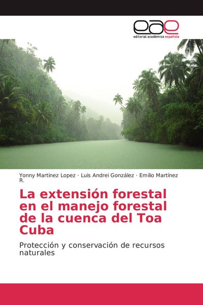 Produktbild: La extensi&oacute;n forestal en el manejo forestal de la cuenca del Toa Cuba