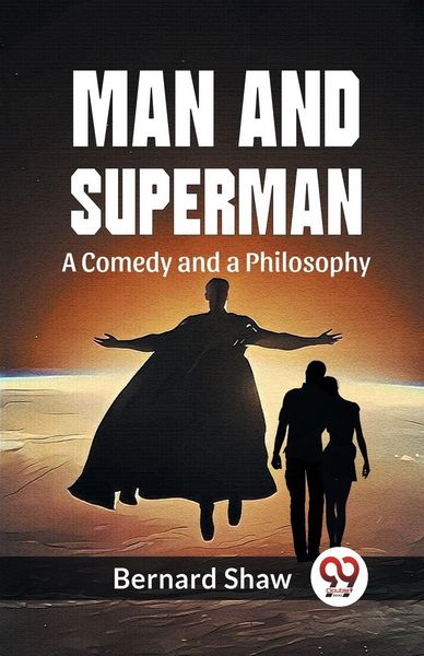 Produktbild: Man And Superman A Comedy And A Philosophy