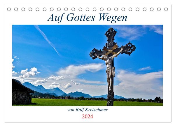 Auf Gottes Wegen von Ralf Kretschmer (Tischkalender 2024 DIN A5 quer), CALVENDO Monatskalender