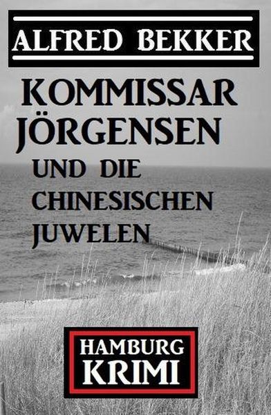 Produktbild: <div>Kommissar J&ouml;rgensen und die chinesischen Juwelen: Hamburg Krimi</div>