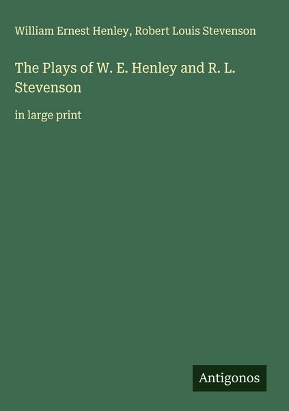 Produktbild: The Plays of W. E. Henley and R. L. Stevenson