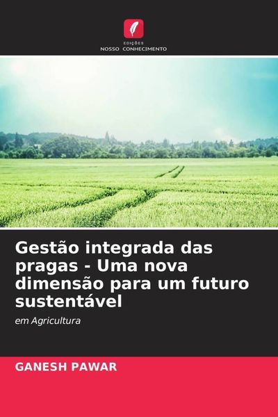 Produktbild: Gest&atilde;o integrada das pragas - Uma nova dimens&atilde;o para um futuro sustent&aacute;vel