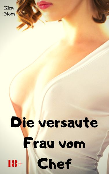 Produktbild: Die versaute Frau vom Chef