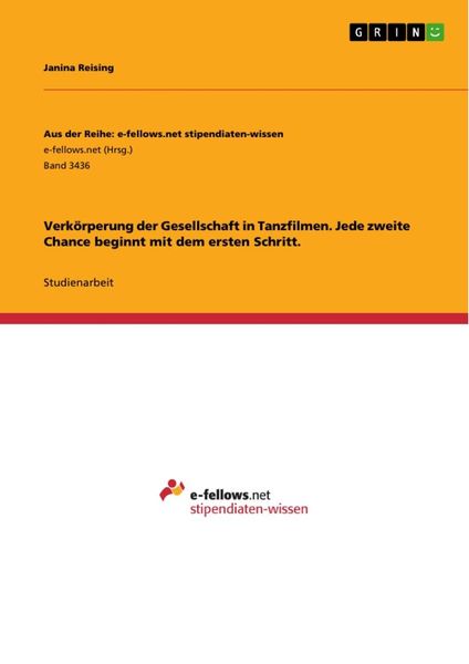 Verkörperung der Gesellschaft in Tanzfilmen. Jede zweite Chance beginnt mit dem ersten Schritt., Taschenbuch von Janina Reising, GRIN, 9783346220639