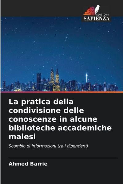 Produktbild: La pratica della condivisione delle conoscenze in alcune biblioteche accademiche malesi