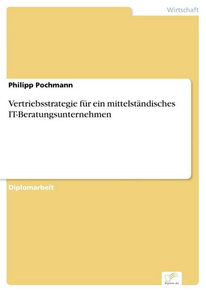 Produktbild: Vertriebsstrategie f&uuml;r ein mittelst&auml;ndisches IT-Beratungsunternehmen