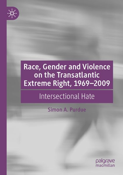 Produktbild: Race, Gender and Violence on the Transatlantic Extreme Right, 1969&ndash;2009
