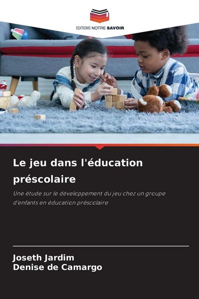 Produktbild: Le jeu dans l'&eacute;ducation pr&eacute;scolaire