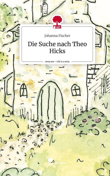 Produktbild: Die Suche nach Theo Hicks. Life is a Story - story.one