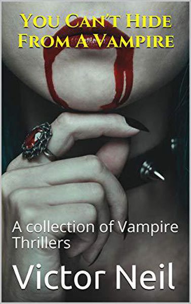 Produktbild: You Can't Hide From A Vampire A Collection of Vampire Thrillers