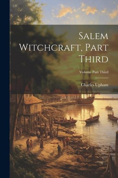 Produktbild: Salem Witchcraft, Part Third; Volume Part Third