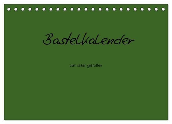 Produktbild: Bastelkalender - dunkel Gr&uuml;n (Tischkalender 2027 DIN A5 quer), CALVENDO Monatskalender