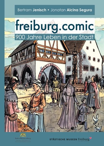 Freiburg.comic, Gebundene Ausgabe von Bertram Jenisch , Jonatan Alcina Segura, Verlag regionalkultur, 9783955052126