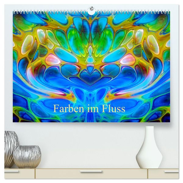 Farben im Fluss (hochwertiger Premium Wandkalender 2025 DIN A2 quer), Kunstdruck in Hochglanz
