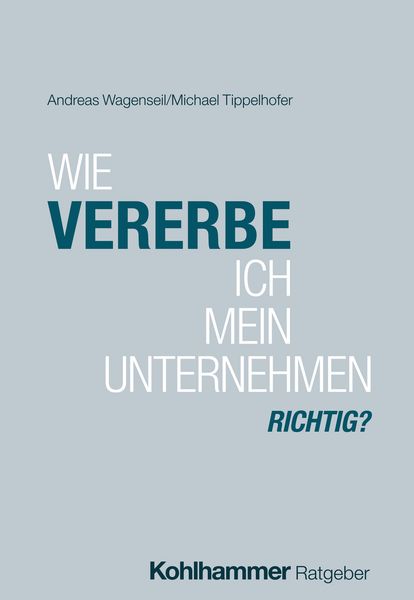 Produktbild: Wie vererbe ich mein Unternehmen richtig?