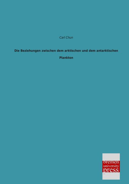 Produktbild: Die Beziehungen zwischen dem arktischen und dem antarktischen Plankton