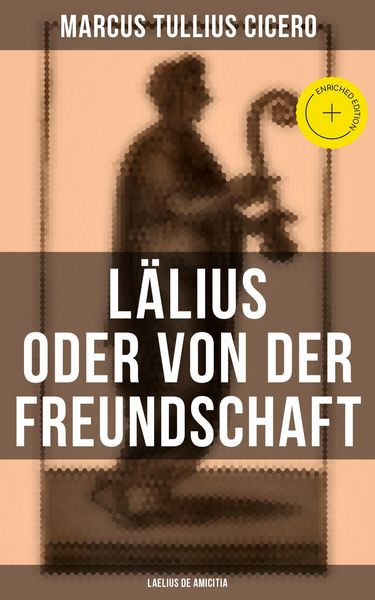 Produktbild: L&auml;lius oder von der Freundschaft - Laelius de amicitia