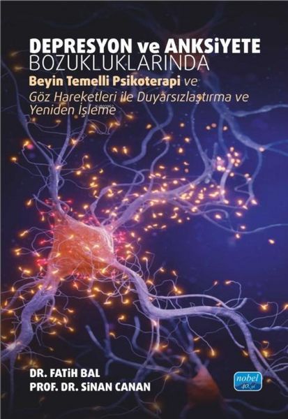 Produktbild: Depresyon ve Anksiyete Bozukluklarinda Beyin Temelli Psikoterapi ve G&ouml;z Hareketleri ile Duyarsizlastirma ve Yeniden Isleme