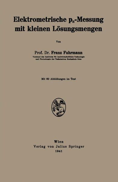 Elektrometrische pH-Messung mit kleinen Lösungsmengen, Taschenbuch von Franz Fuhrmann, Springer Wien, 9783709158838