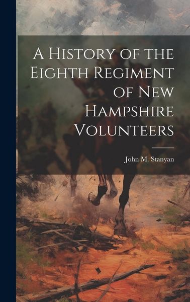 Produktbild: A History of the Eighth Regiment of New Hampshire Volunteers