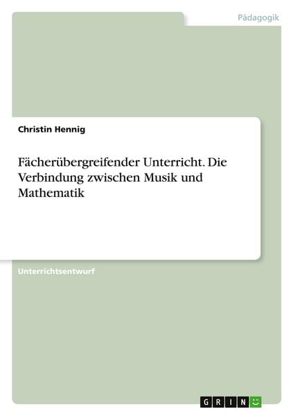 Produktbild: F&auml;cher&uuml;bergreifender Unterricht. Die Verbindung zwischen Musik und Mathematik