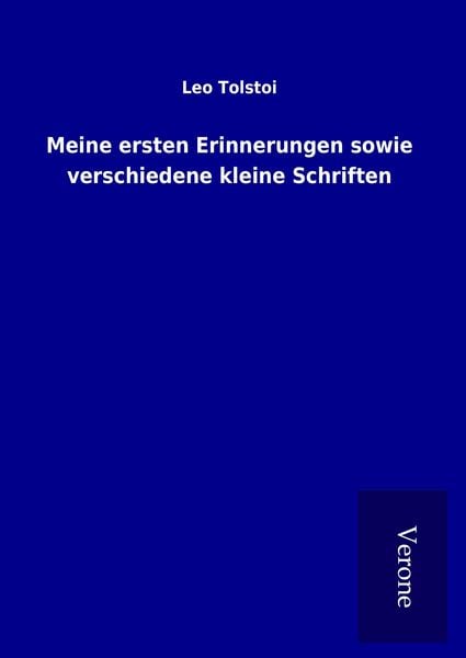 Meine ersten Erinnerungen sowie verschiedene kleine Schriften, Gebundene Ausgabe von Leo N. Tolstoi, TP Verone Publishing