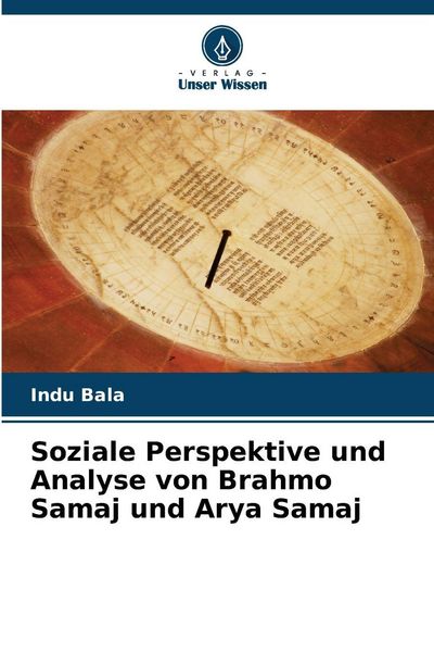 Soziale Perspektive und Analyse von Brahmo Samaj und Arya Samaj, Taschenbuch von Indu Bala, Verlag Unser Wissen, 9786202223911