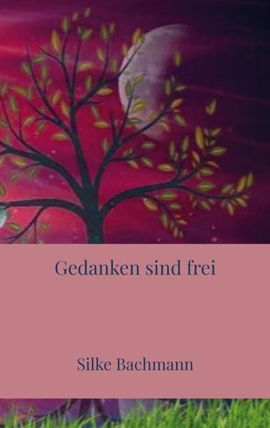 Gedanken sind frei, Taschenbuch von Silke Bachmann, Mybestseller, 9789403704487