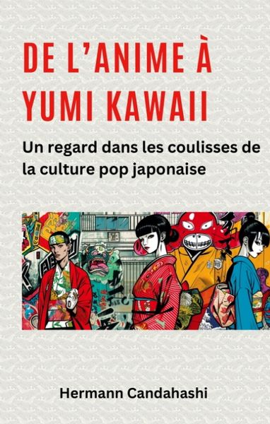Produktbild: De l&rsquo;Anime &agrave; Yumi Kawaii