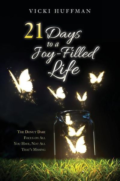 Produktbild: 21 Days to a Joy-Filled Life: The Donut Dare - Focus on All You Have, Not All That's Missing