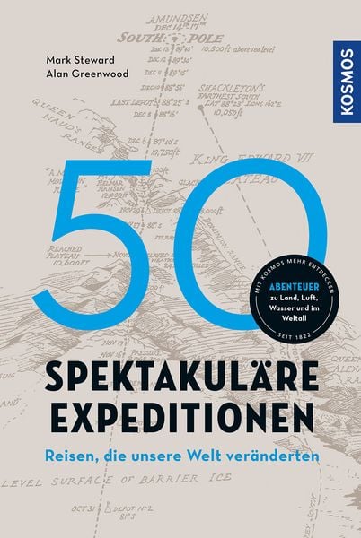 50 spektakuläre Expeditionen, Gebundene Ausgabe von Alan Greenwood,Mark Steward, Kosmos, 978-3-440-17737-2