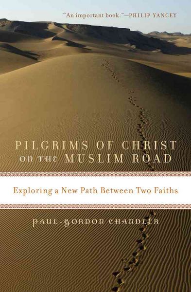 Produktbild: Pilgrims of Christ on the Muslim Road: Exploring a New Path Between Two Faiths