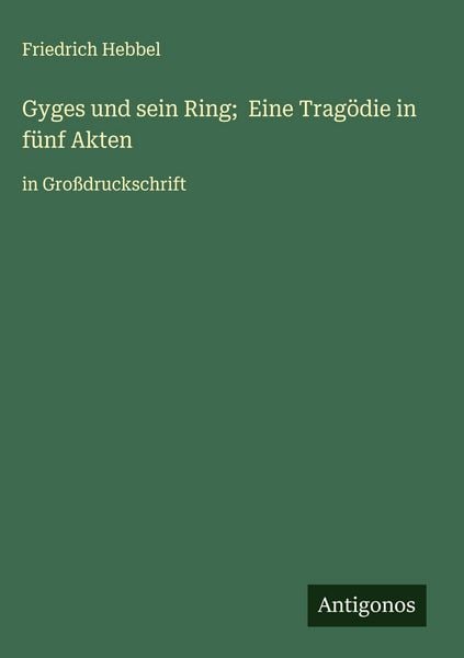 Produktbild: Gyges und sein Ring; Eine Trag&ouml;die in f&uuml;nf Akten