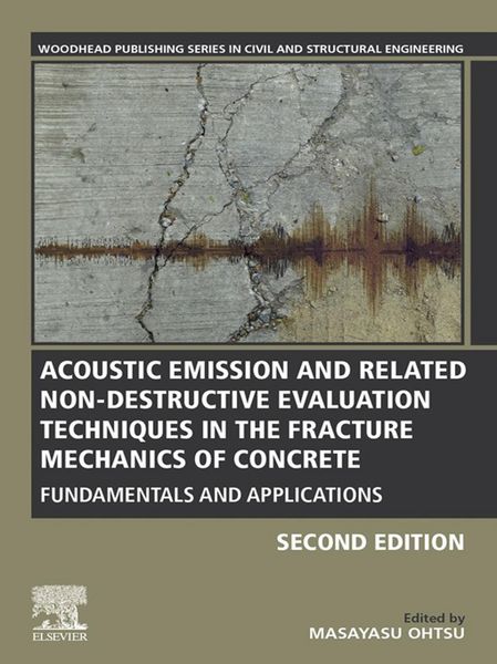 Produktbild: Acoustic Emission and Related Non-destructive Evaluation Techniques in the Fracture Mechanics of Concrete