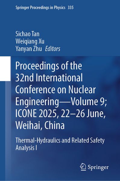 Produktbild: Proceedings of the 32nd International Conference on Nuclear Engineering- Volume 9; ICONE 2025, 22-26 June, Weihai, China