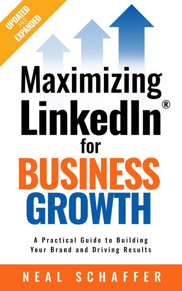 Produktbild: Maximizing LinkedIn for Business Growth: Updated & Expanded: A Practical Guide to Building Your Brand and Driving Results