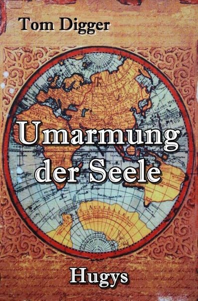 Umarmung der Seele, Taschenbuch von Tom Digger, Epubli, 9783741862793