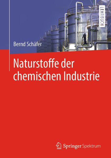Naturstoffe der chemischen Industrie, Taschenbuch von Bernd Schäfer, Springer Berlin, 9783662610169