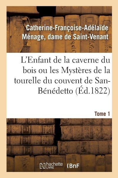 Produktbild: L'Enfant de la caverne du bois ou les Myst&egrave;res de la tourelle du couvent de San-B&eacute;n&eacute;detto