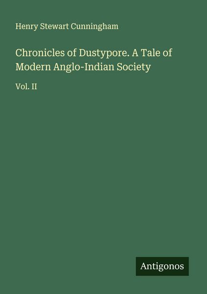 Produktbild: Chronicles of Dustypore. A Tale of Modern Anglo-Indian Society