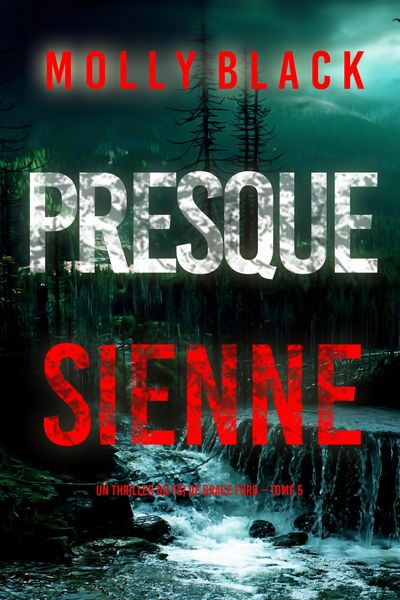 Produktbild: Presque sienne (Un thriller du FBI de Grace Ford - Tome 5)