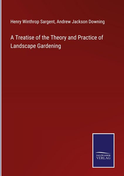 Produktbild: A Treatise of the Theory and Practice of Landscape Gardening