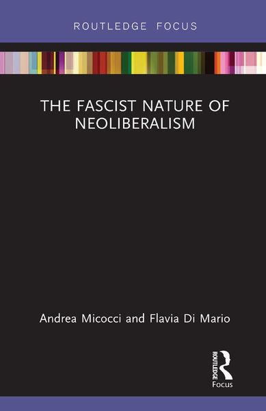 Produktbild: The Fascist Nature of Neoliberalism