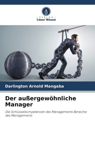 Der außergewöhnliche Manager, Taschenbuch von Darlington Arnold Mangaba, Verlag Unser Wissen, 9786205443378