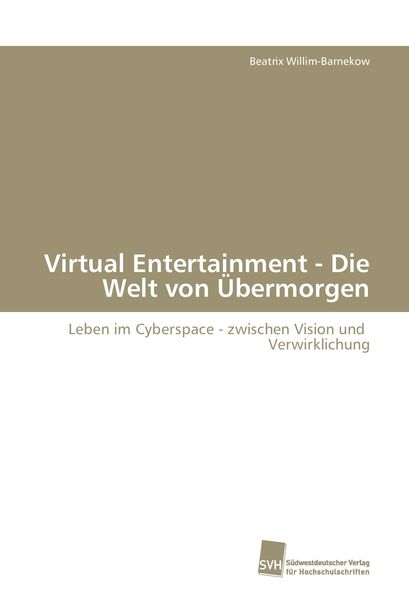 Produktbild: Virtual Entertainment - Die Welt von &Uuml;bermorgen