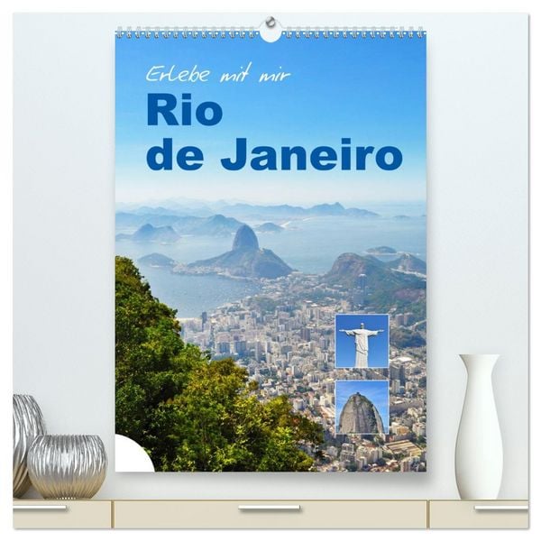 Erlebe mit mir Rio de Janeiro (hochwertiger Premium Wandkalender 2026 DIN A2 hoch), Kunstdruck in Hochglanz